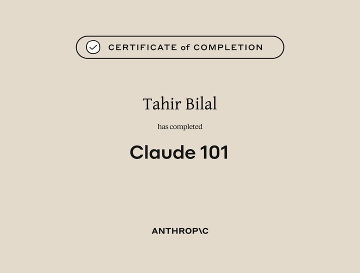 Certificate of completion: Claude 101, issued by Anthropic to Tahir Bilal