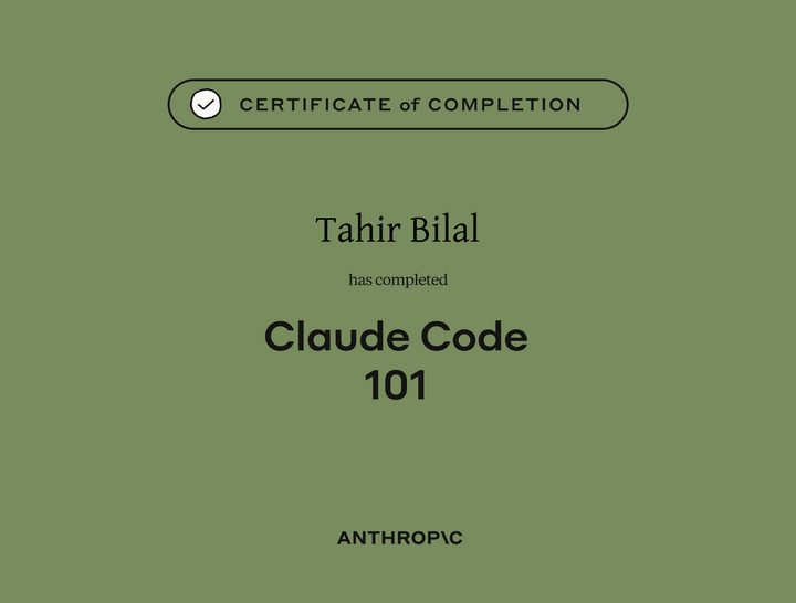 Certificate of completion: Claude Code 101, issued by Anthropic to Tahir Bilal