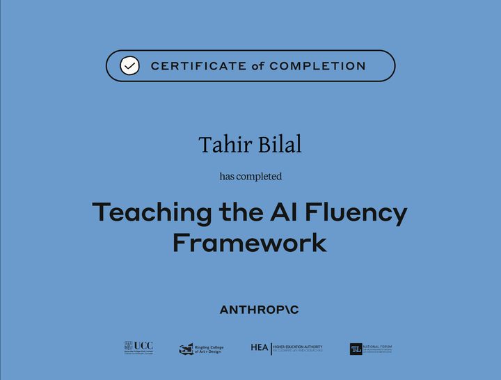 Certificate of completion: Teaching the AI Fluency Framework, issued by Anthropic to Tahir Bilal
